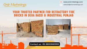 Your Trusted Partner for Refractory Fire Bricks in Dera Bassi & Industrial Punjab